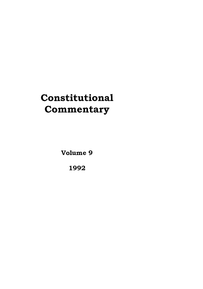 handle is hein.journals/ccum9 and id is 1 raw text is: Constitutional
Commentary
Volume 9
1992


