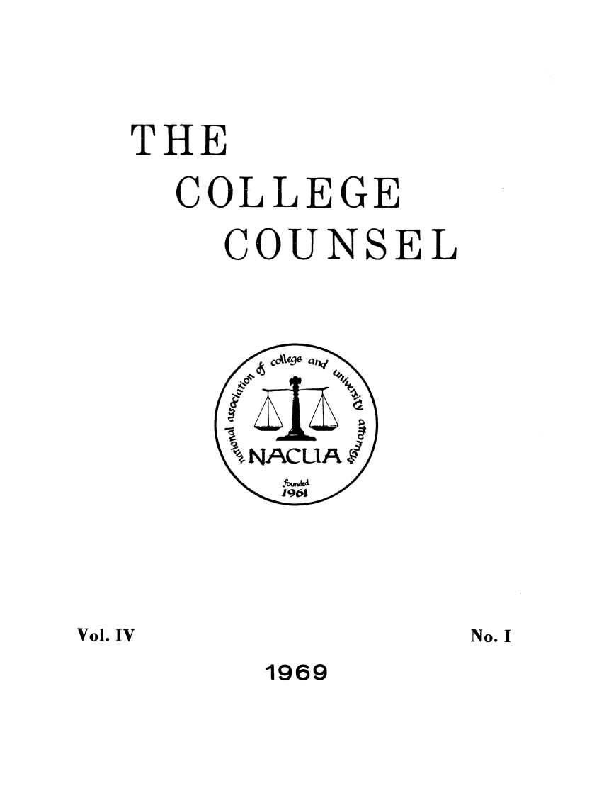 handle is hein.journals/cegesel4 and id is 1 raw text is: THE
COLLEGE
COUNSEL

Vol. IV

1969

No. I


