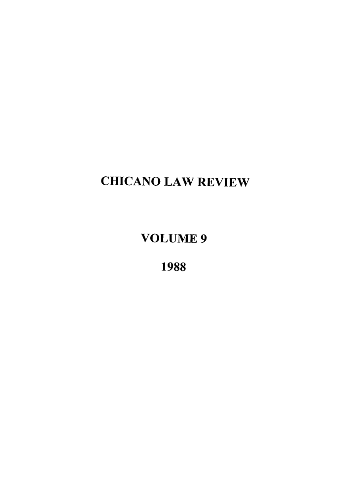 handle is hein.journals/chiclat9 and id is 1 raw text is: CHICANO LAW REVIEW
VOLUME 9
1988


