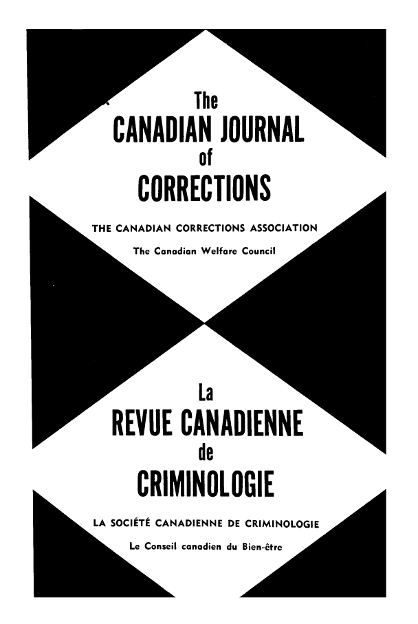 handle is hein.journals/cjccj10 and id is 1 raw text is: pv              The           41
CANADIAN JOURNAL
of
CORRECTIONS
THE CANADIAN CORRECTIONS ASSOCIATION
The Canadian Welfare Council
La
REVUE CANADIENNE
de
CRIMINOLOGIE
LA SOCItTt CANADIENNE DE CRIMINOLOGIE
6, Le Conseil canadien du Bien-itre  'A


