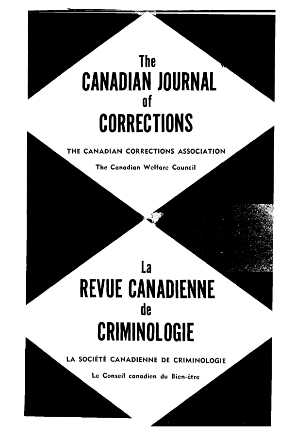 handle is hein.journals/cjccj9 and id is 1 raw text is: The
CANADIAN JOURNAL
of
CORRECTIONS
THE CANADIAN CORRECTIONS ASSOCIATION
6h,   The Canadian Welfare Council 'A

La                             9
REVUE CANADIENNE
de
CRIMINOLOGIE
LA SOCIETE CANADIENNE DE CRIMINOLOGIE
L, Le Conseil canadien du Bien-6tre  '



