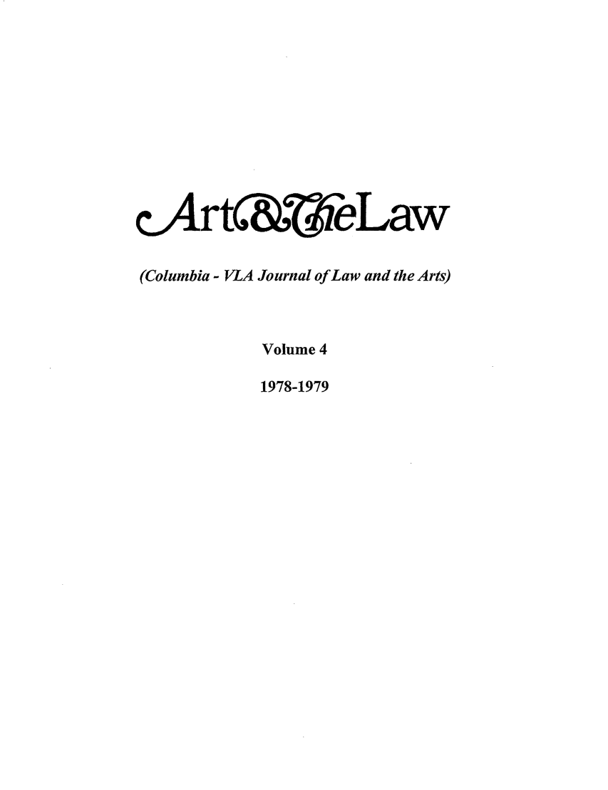 handle is hein.journals/cjla4 and id is 1 raw text is: cArtC&'reLaw
(Columbia - VLA Journal of Law and the Arts)
Volume 4
1978-1979


