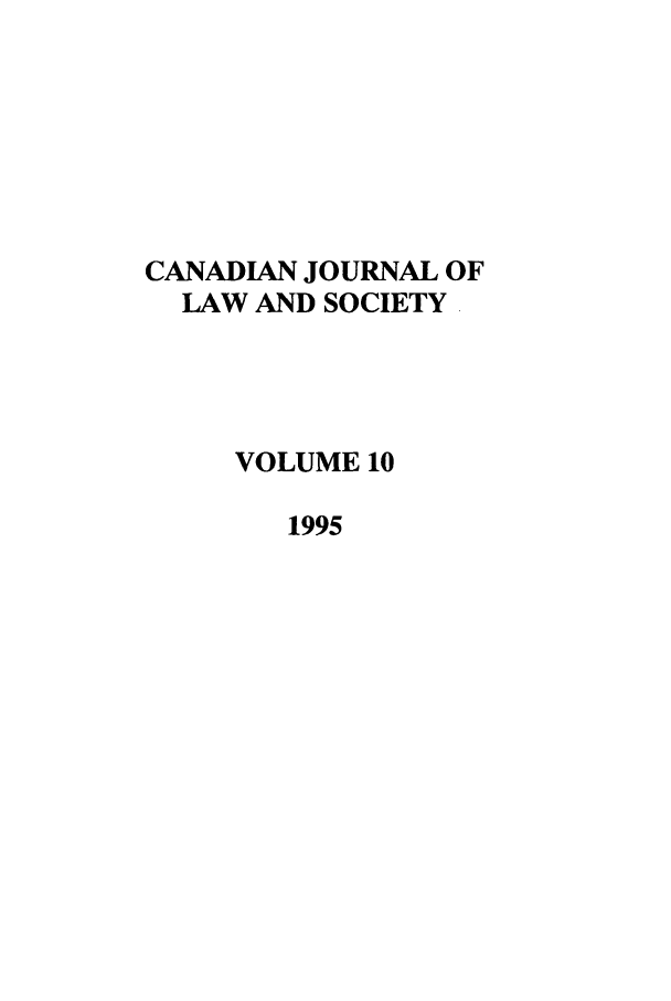 handle is hein.journals/cjls10 and id is 1 raw text is: CANADIAN JOURNAL OF
LAW AND SOCIETY
VOLUME 10
1995


