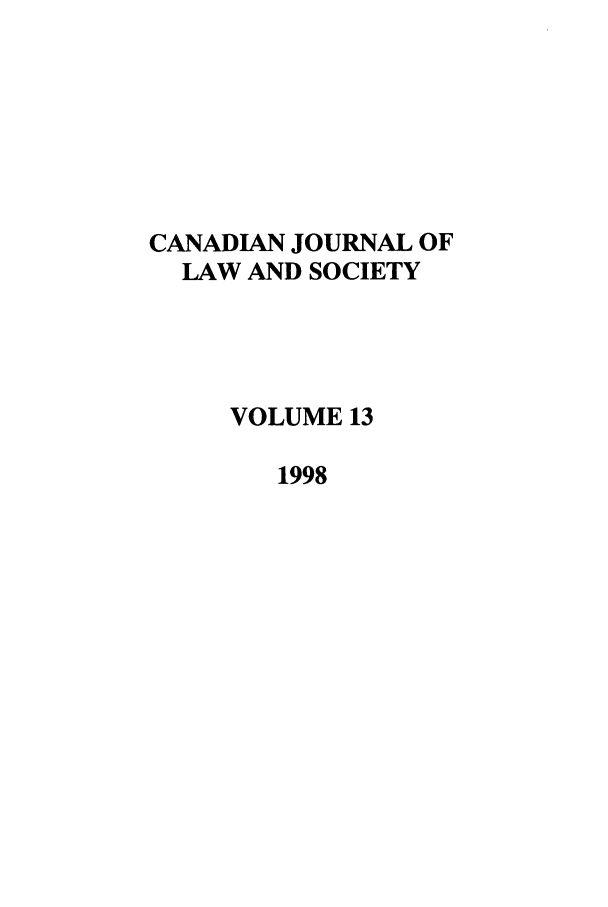 handle is hein.journals/cjls13 and id is 1 raw text is: CANADIAN JOURNAL OF
LAW AND SOCIETY
VOLUME 13
1998


