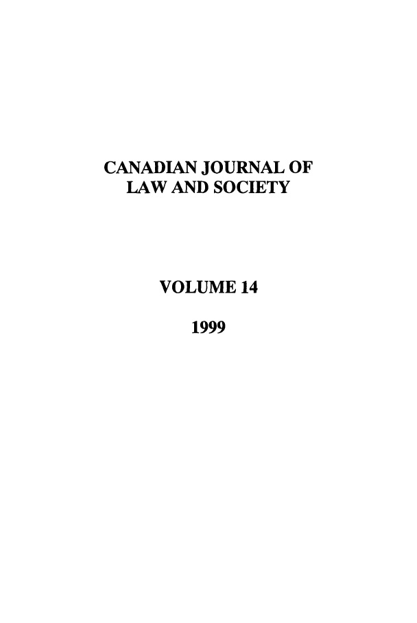 handle is hein.journals/cjls14 and id is 1 raw text is: CANADIAN JOURNAL OF
LAW AND SOCIETY
VOLUME 14
1999


