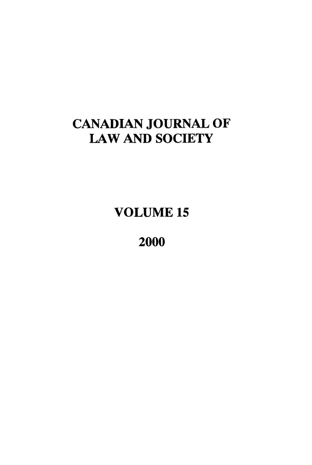 handle is hein.journals/cjls15 and id is 1 raw text is: CANADIAN JOURNAL OF
LAW AND SOCIETY
VOLUME 15
2000


