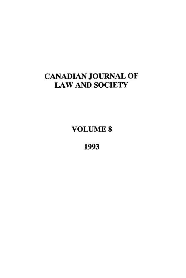 handle is hein.journals/cjls8 and id is 1 raw text is: CANADIAN JOURNAL OF
LAW AND SOCIETY
VOLUME 8
1993



