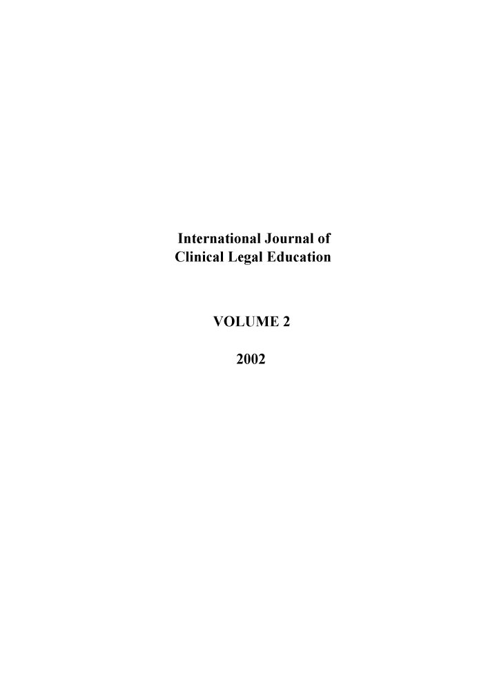 handle is hein.journals/clled2 and id is 1 raw text is: International Journal of
Clinical Legal Education
VOLUME 2
2002


