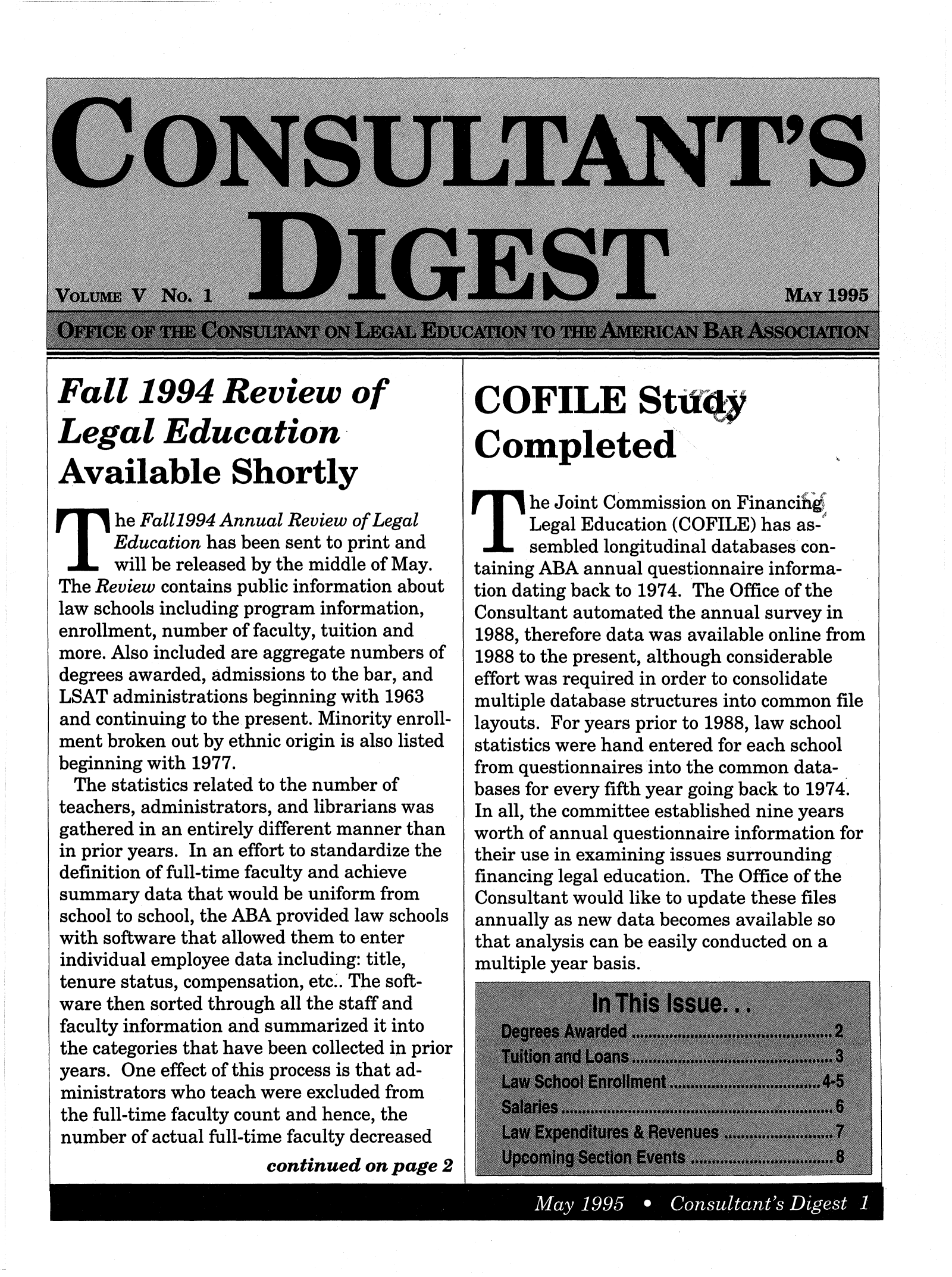 handle is hein.journals/cnsldig5 and id is 1 raw text is: Fall 1994 Review of
Legal Education
Available Shortly
he Fall1994 Annual Review of Legal
Education has been sent to print and
will be released by the middle of May.
The Review contains public information about
law schools including program information,
enrollment, number of faculty, tuition and
more. Also included are aggregate numbers of
degrees awarded, admissions to the bar, and
LSAT administrations beginning with 1963
and continuing to the present. Minority enroll-
ment broken out by ethnic origin is also listed
beginning with 1977.
The statistics related to the number of
teachers, administrators, and librarians was
gathered in an entirely different manner than
in prior years. In an effort to standardize the
definition of full-time faculty and achieve
summary data that would be uniform from
school to school, the ABA provided law schools
with software that allowed them to enter
individual employee data including: title,
tenure status, compensation, etc.. The soft-
ware then sorted through all the staff and
faculty information and summarized it into
the categories that have been collected in prior
years. One effect of this process is that ad-
ministrators who teach were excluded from
the full-time faculty count and hence, the
number of actual full-time faculty decreased
continued on page 2

COFILE Sttqd
Completed

he Joint Commission on Financihig
Legal Education (COFILE) has as-
sembled longitudinal databases con-
taining ABA annual questionnaire informa-
tion dating back to 1974. The Office of the
Consultant automated the annual survey in
1988, therefore data was available online from
1988 to the present, although considerable
effort was required in order to consolidate
multiple database structures into common file
layouts. For years prior to 1988, law school
statistics were hand entered for each school
from questionnaires into the common data-
bases for every fifth year going back to 1974.
In all, the committee established nine years
worth of annual questionnaire information for
their use in examining issues surrounding
financing legal education. The Office of the
Consultant would like to update these files
annually as new data becomes available so
that analysis can be easily conducted on a
multiple year basis.

May 1995     Consultants Digest I


