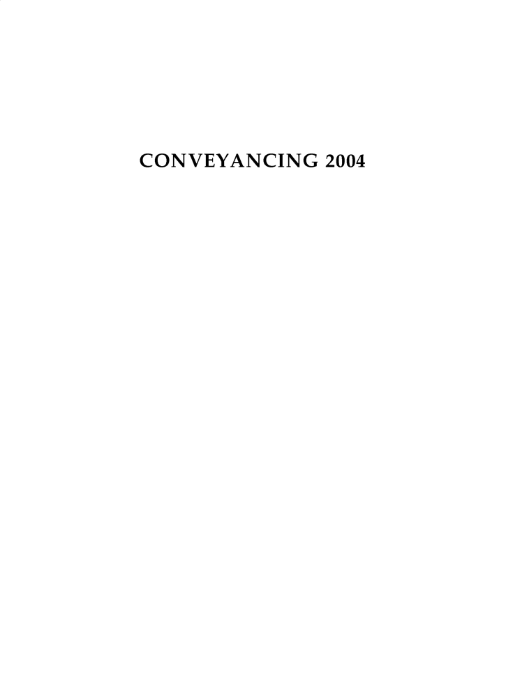 handle is hein.journals/cnvycg2004 and id is 1 raw text is: 






CONVEYANCING 2004


