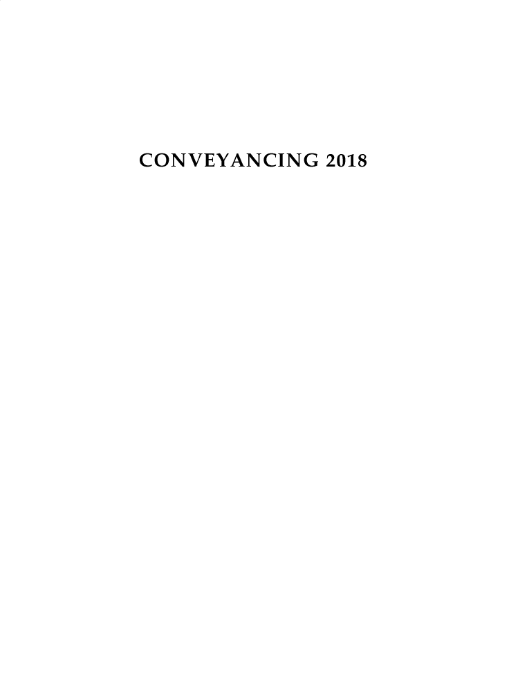 handle is hein.journals/cnvycg2018 and id is 1 raw text is: 






CONVEYANCING 2018


