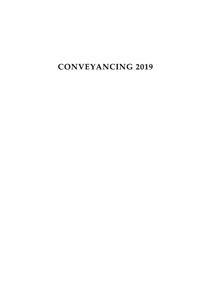 handle is hein.journals/cnvycg2019 and id is 1 raw text is: 






CONVEYANCING 2019


