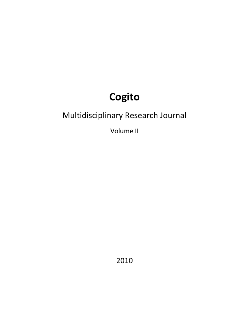 handle is hein.journals/cogito2 and id is 1 raw text is: 









            Cogito

Multidisciplinary Research Journal
            Volume II


2010


