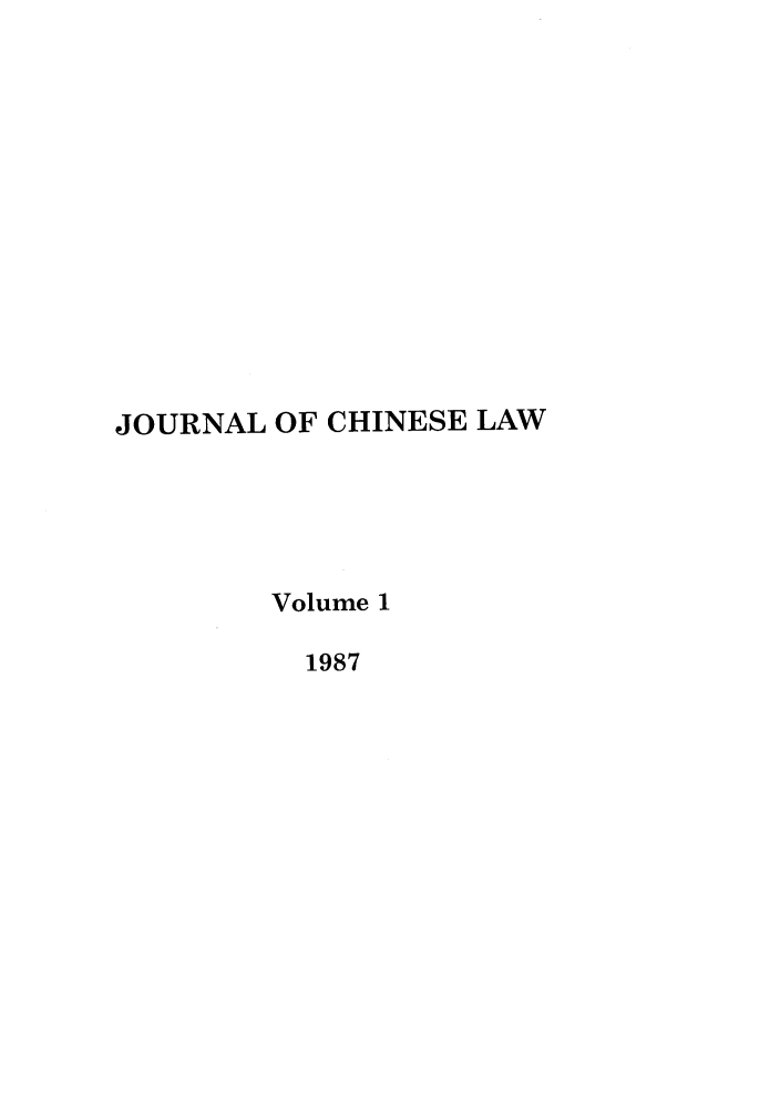 handle is hein.journals/colas1 and id is 1 raw text is: JOURNAL OF CHINESE LAW
Volume 1
1987


