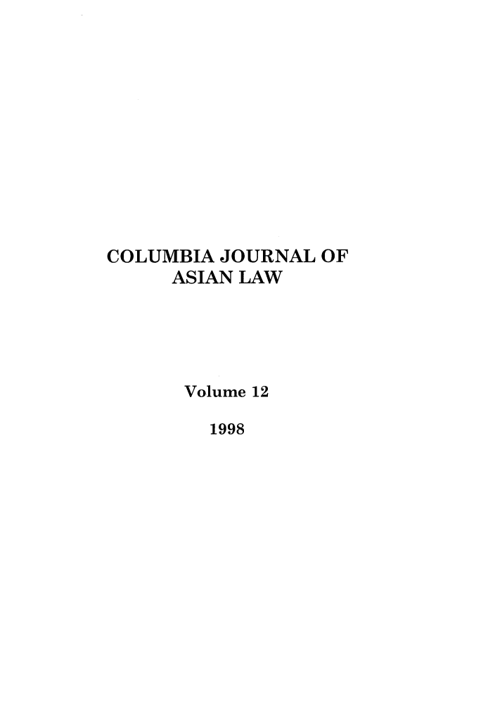 handle is hein.journals/colas12 and id is 1 raw text is: COLUMBIA JOURNAL OF
ASIAN LAW
Volume 12
1998


