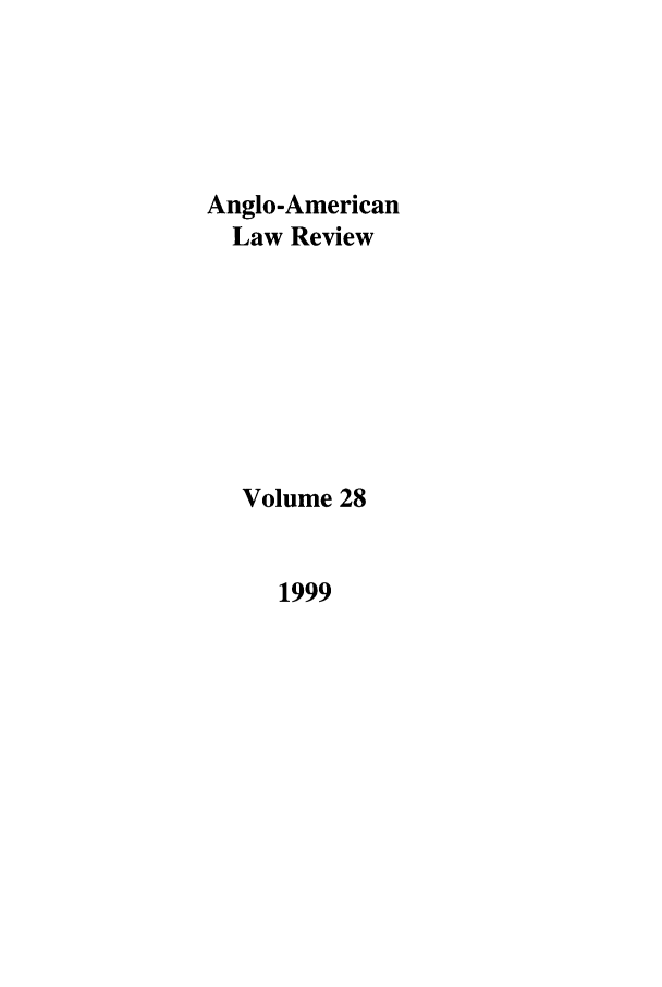 handle is hein.journals/comlwr28 and id is 1 raw text is: Anglo-American
Law Review
Volume 28

1999


