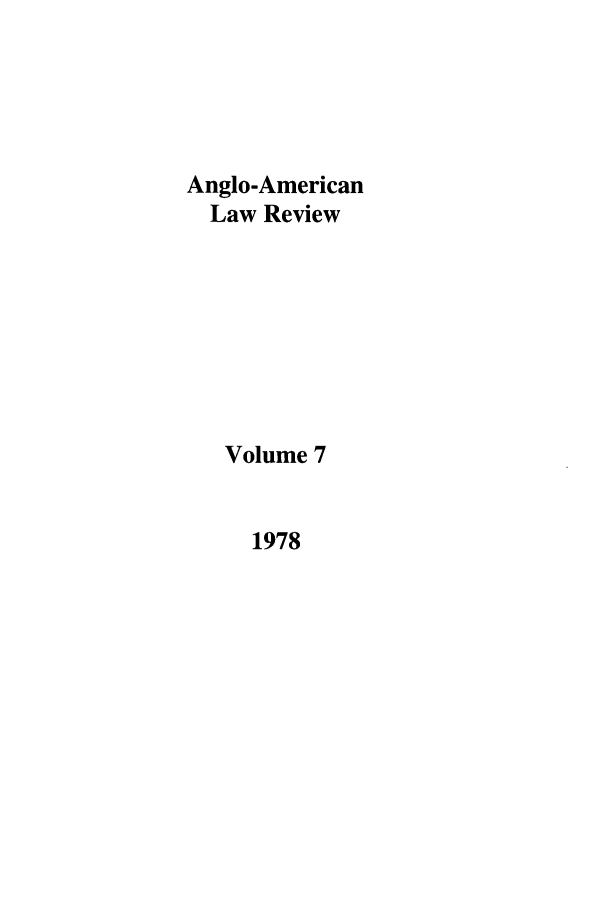 handle is hein.journals/comlwr7 and id is 1 raw text is: Anglo-American
Law Review
Volume 7

1978


