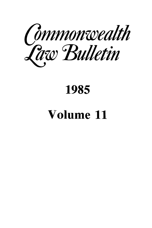 handle is hein.journals/commwlb11 and id is 1 raw text is: I a
ammonwealth
I
aw Bulletin
1985
Volume 11


