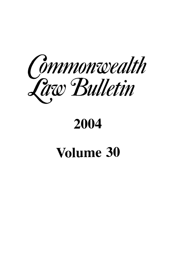handle is hein.journals/commwlb30 and id is 1 raw text is: I a
oimmonw ealth
aw Bulletin
2004
Volume 30



