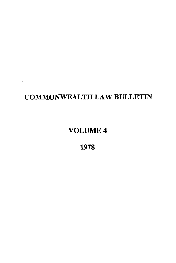 handle is hein.journals/commwlb4 and id is 1 raw text is: COMMONWEALTH LAW BULLETIN
VOLUME 4
1978


