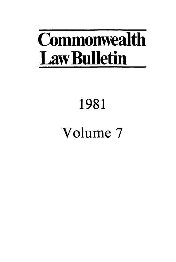 handle is hein.journals/commwlb7 and id is 1 raw text is: Commonwealth
Law Bulletin
1981
Volume 7


