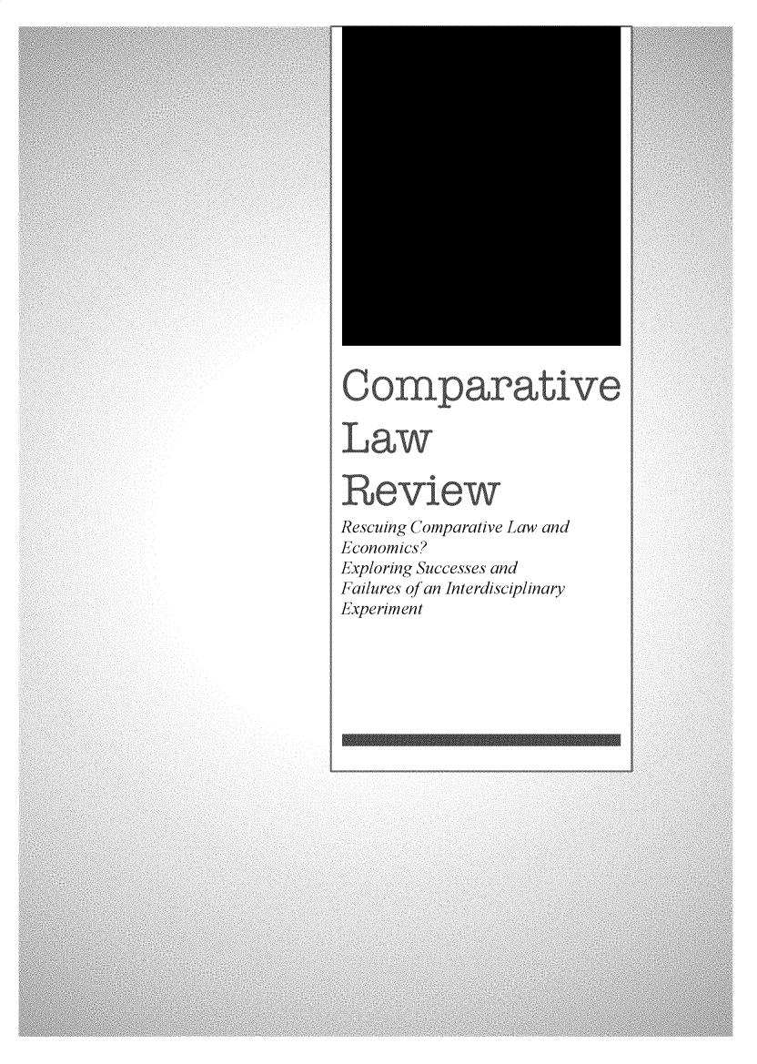 handle is hein.journals/complv13 and id is 1 raw text is: 




















Cormparative

Law


Review
Rescuing Comparative Law and
Economics?
Exploring Successes and
Failures of an Interdisciplinary
Experiment


