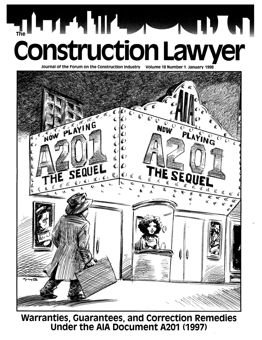 handle is hein.journals/conlaw18 and id is 1 raw text is: The
Construction Lawyer
Journal of the Forum on the Construction Industry Volume 18 Number 1 January 1998

Warranties, Guarantees, and Correction Remedies
Under the AIA Document A201 (1997)


