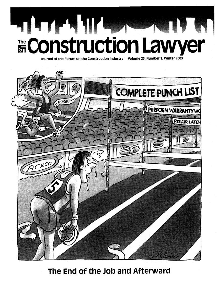 handle is hein.journals/conlaw23 and id is 1 raw text is: wConstruction Lawyer
Journal of the Forum on the Construction Industry Volume 23, Number 1, Winter 2003

The End of the Job and Afterward


