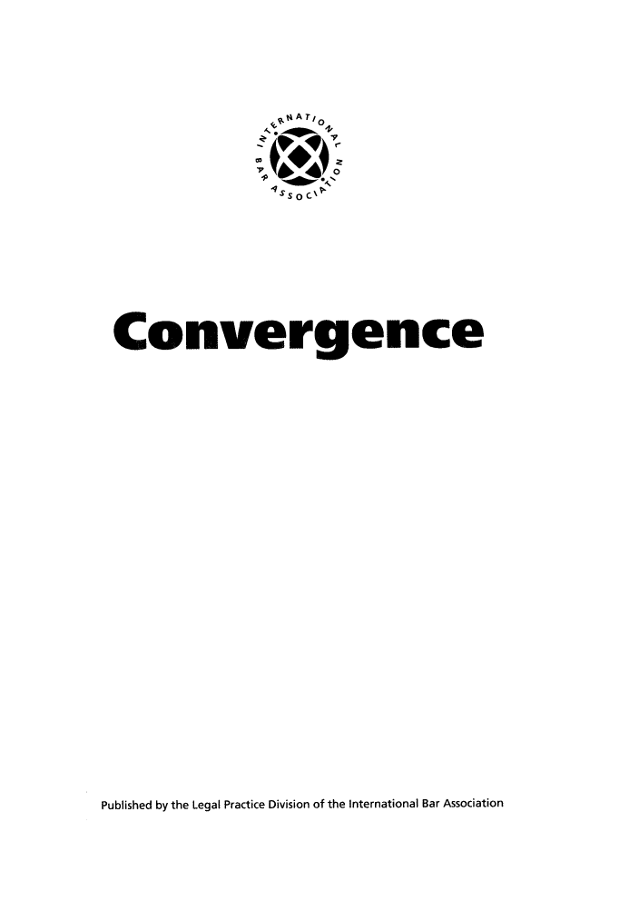 handle is hein.journals/convrg4 and id is 1 raw text is: nt  A Te 0
Convergence

Published by the Legal Practice Division of the International Bar Association


