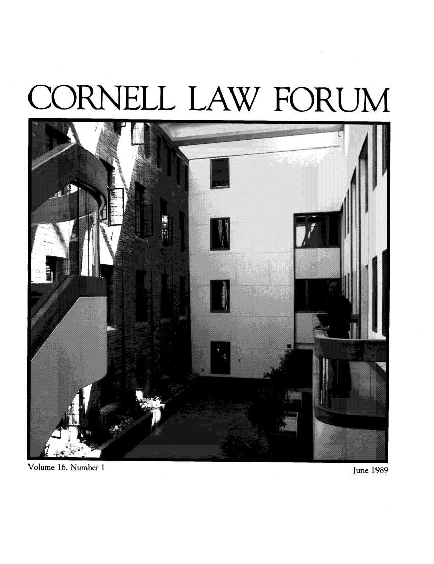 handle is hein.journals/corlawfofe16 and id is 1 raw text is: CORNELL LAW FORUM

Volume 16, Number 1

June 1989


