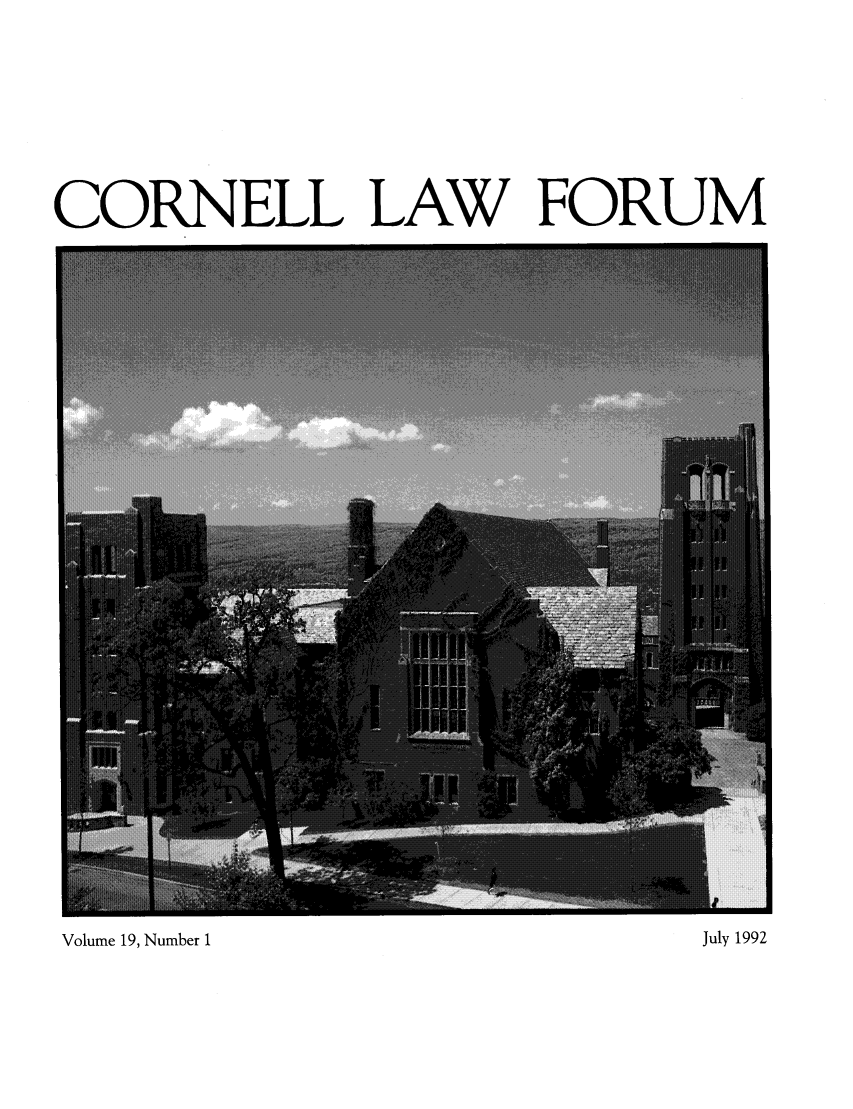 handle is hein.journals/corlawfofe19 and id is 1 raw text is: CORNELL LAW FORUM

Volume 19, Number 1

July 1992


