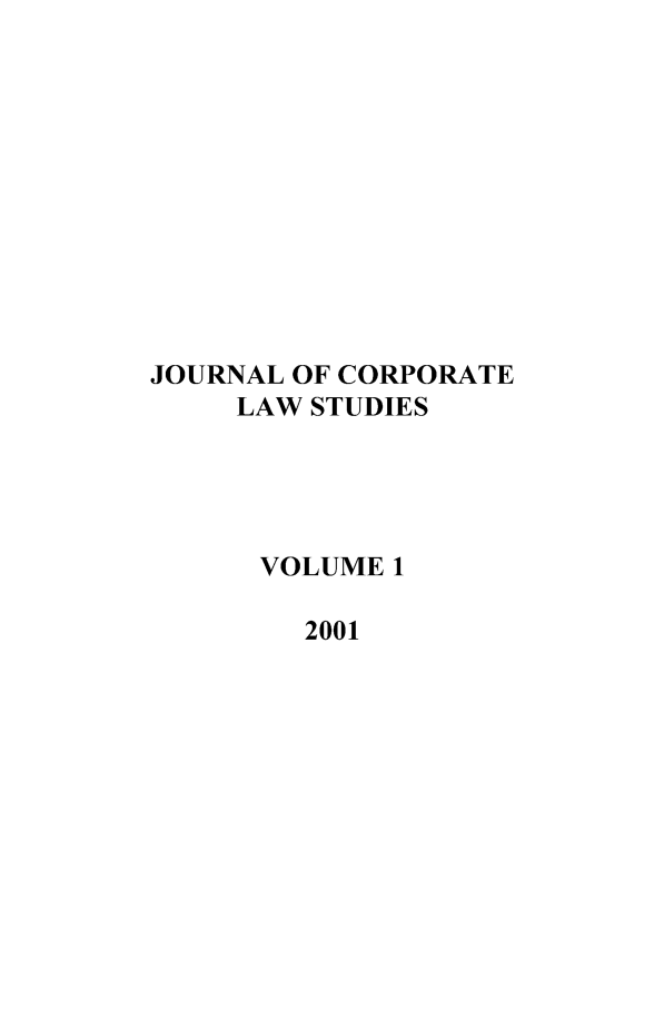 handle is hein.journals/corplstd1 and id is 1 raw text is: JOURNAL OF CORPORATE
LAW STUDIES
VOLUME 1
2001


