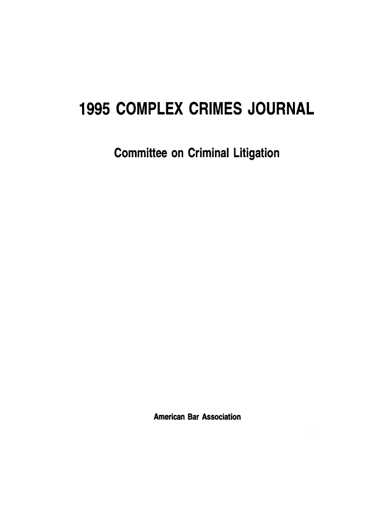 handle is hein.journals/cplxrimj1995 and id is 1 raw text is: 





1995  COMPLEX CRIMES JOURNAL


      Committee on Criminal Litigation


American Bar Association


