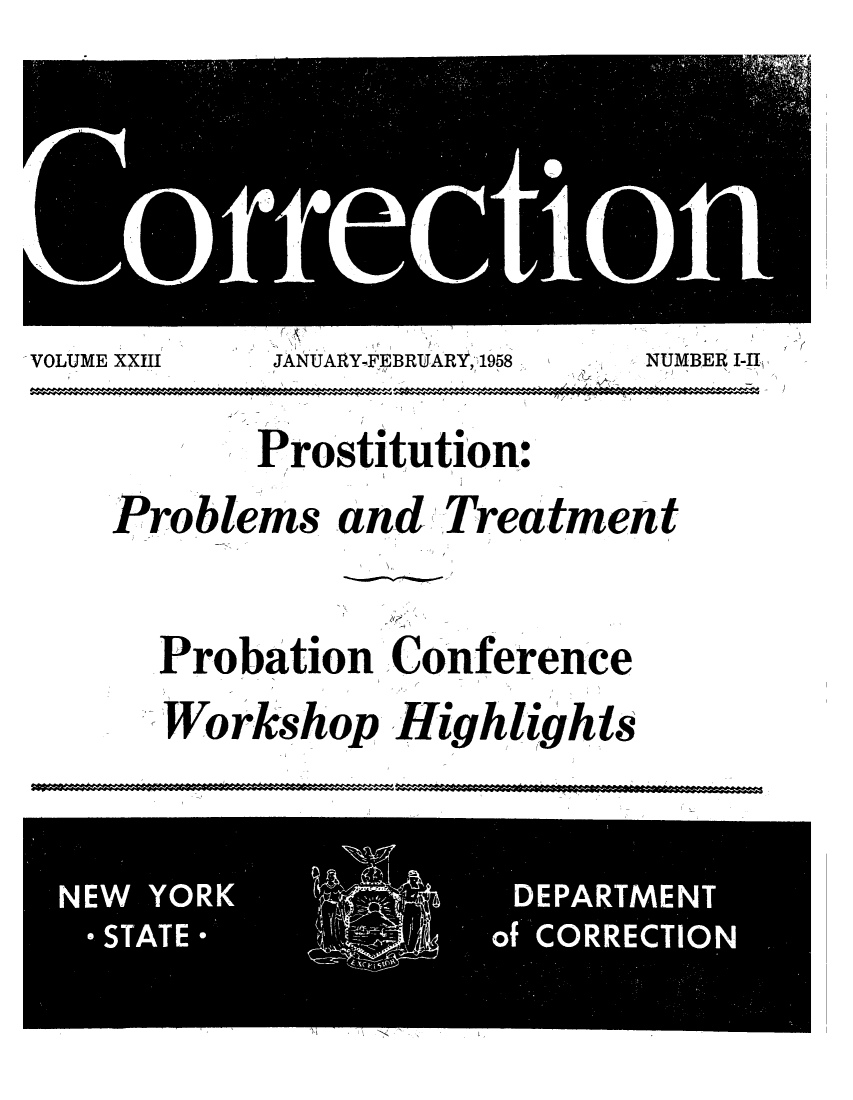 handle is hein.journals/crecton23 and id is 1 raw text is: VOLUME X;III  JANUAlY FEBRUARY, 1958  NUMBER
Prostitution:
Problems and Treatment
Probation Conference
Workshop Highlight


