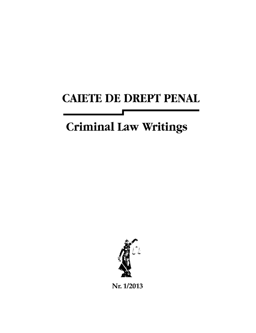 handle is hein.journals/crimlwr2013 and id is 1 raw text is: CAIETE DE DREPT PENAL
Criminal Law Writings

Nr. 1/2013


