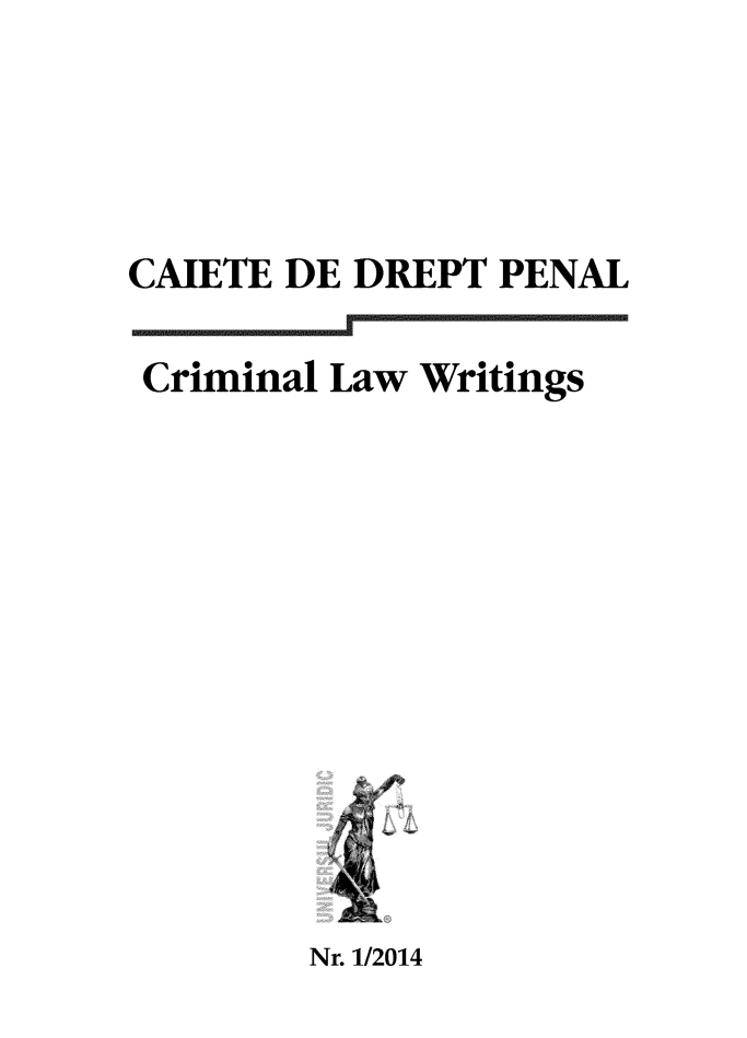 handle is hein.journals/crimlwr2014 and id is 1 raw text is: 





CAIETE DE DREPT PENAL

Criminal Law Writings


Nr. 1/2014


