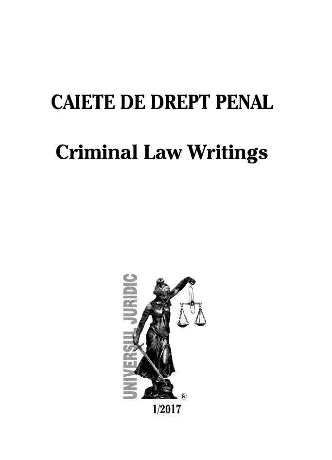 handle is hein.journals/crimlwr2017 and id is 1 raw text is: 




CAIETE DE DREPT PENAL


Criminal Law Writings


T


1/2017


