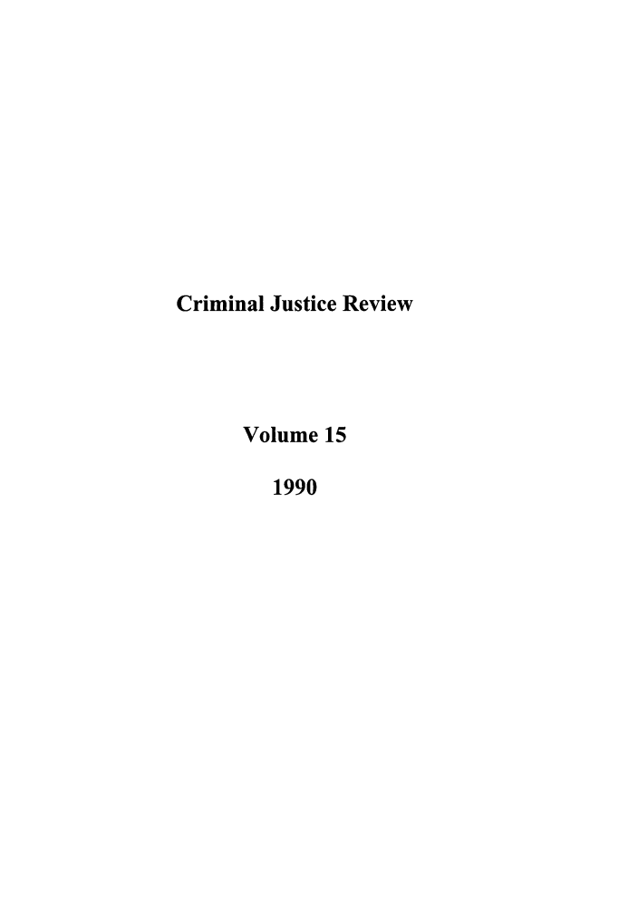 handle is hein.journals/crmrev15 and id is 1 raw text is: Criminal Justice Review
Volume 15
1990



