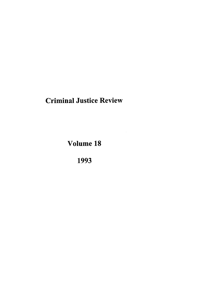 handle is hein.journals/crmrev18 and id is 1 raw text is: Criminal Justice Review
Volume 18
1993


