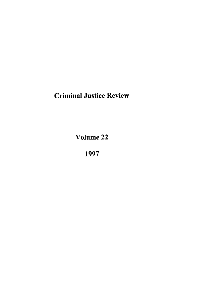 handle is hein.journals/crmrev22 and id is 1 raw text is: Criminal Justice Review
Volume 22
1997



