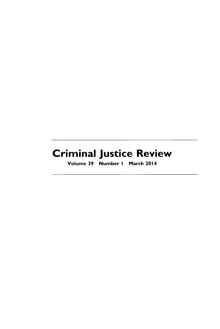 handle is hein.journals/crmrev39 and id is 1 raw text is: Criminal justice Review
Volume 39 Number I March 2014



