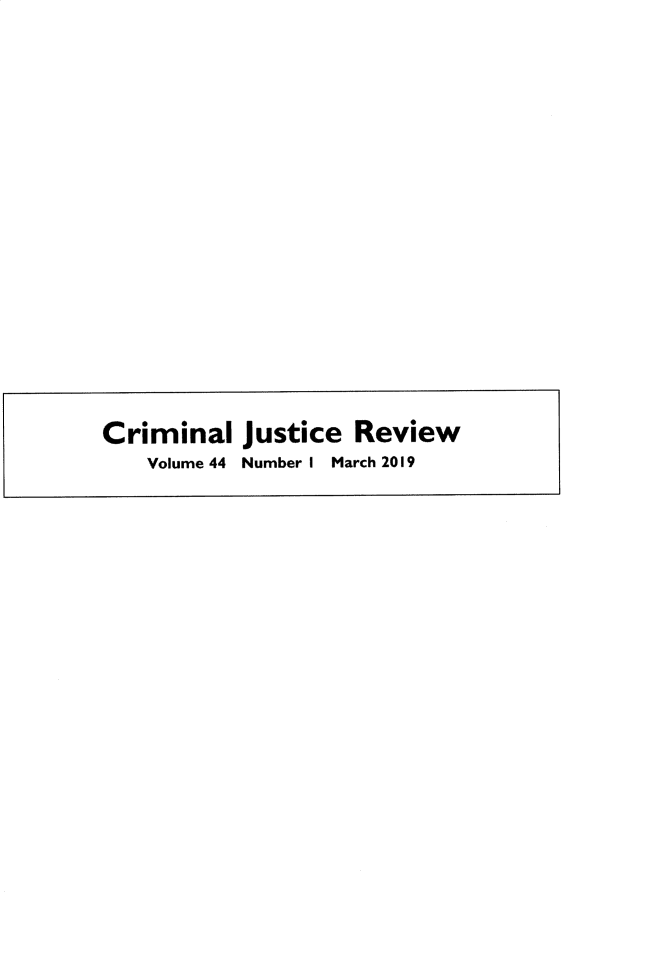 handle is hein.journals/crmrev44 and id is 1 raw text is: 















Criminal justice Review
    Volume 44  Number I March 2019



