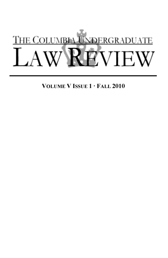 handle is hein.journals/culr5 and id is 1 raw text is: LAW REVIEW
VOLUME V ISSUE 1 -FALL 2010



