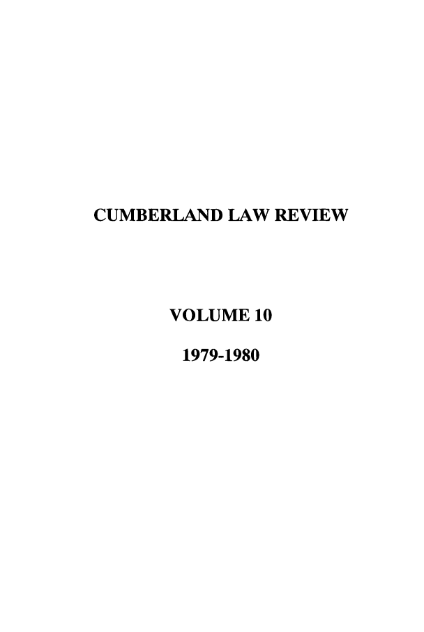 handle is hein.journals/cumlr10 and id is 1 raw text is: CUMBERLAND LAW REVIEW
VOLUME 10
1979-1980


