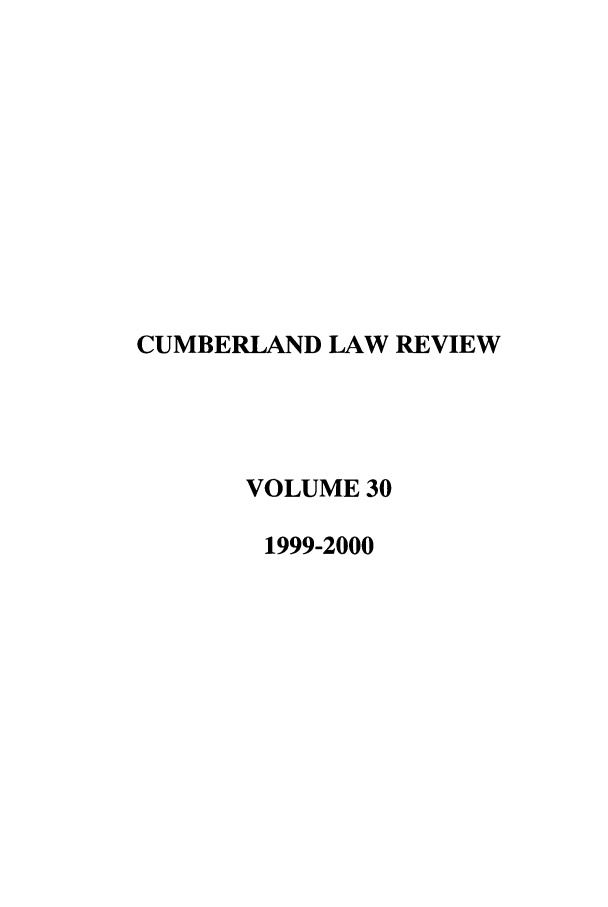 handle is hein.journals/cumlr30 and id is 1 raw text is: CUMBERLAND LAW REVIEW
VOLUME 30
1999-2000


