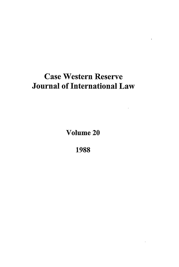 handle is hein.journals/cwrint20 and id is 1 raw text is: Case Western Reserve
Journal of International Law
Volume 20
1988


