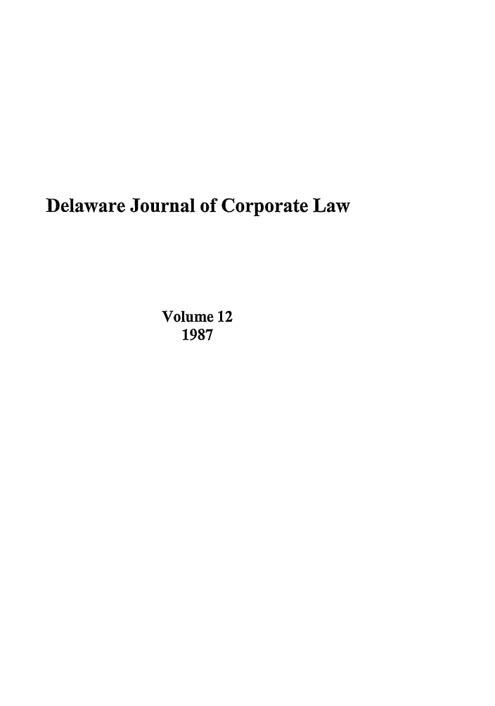 handle is hein.journals/decor12 and id is 1 raw text is: Delaware Journal of Corporate Law
Volume 12
1987


