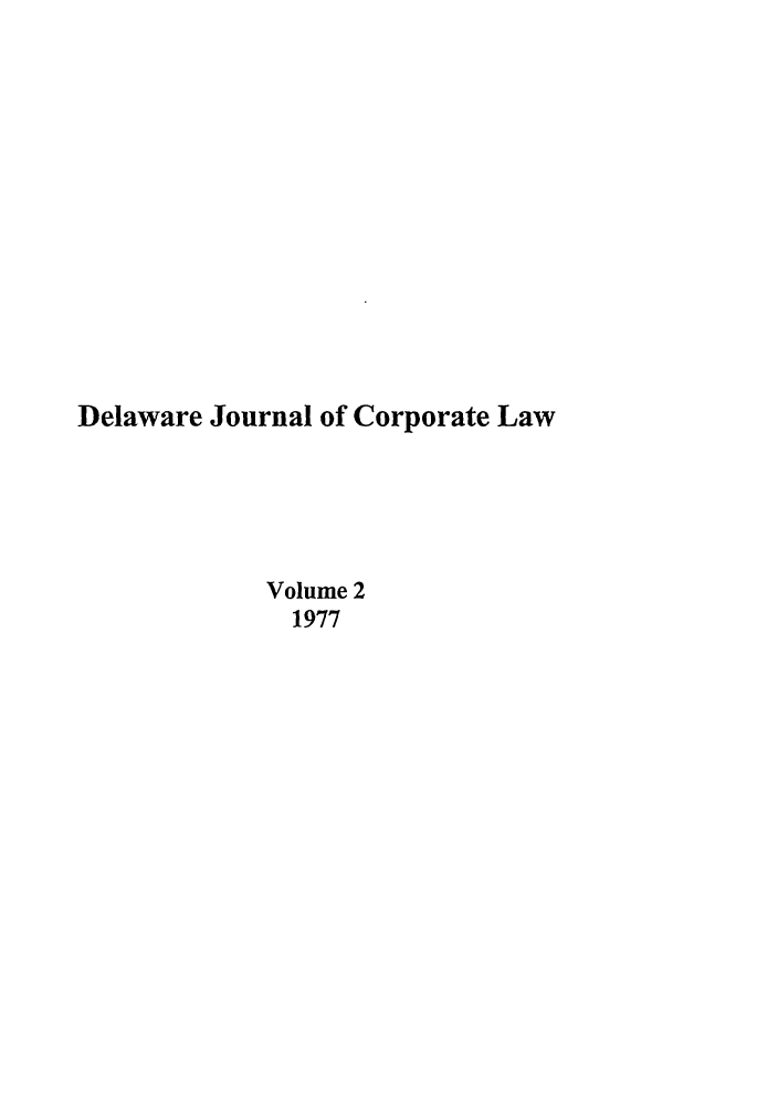 handle is hein.journals/decor2 and id is 1 raw text is: Delaware Journal of Corporate Law
Volume 2
1977


