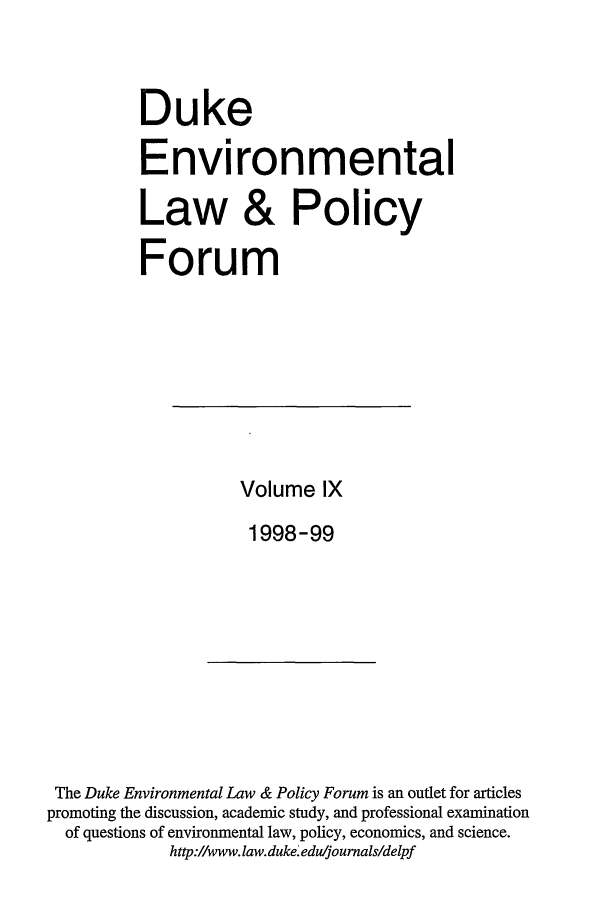 handle is hein.journals/delp9 and id is 1 raw text is: Duke
Environmental
Law & Policy
Forum

Volume IX
1998-99

The Duke Environmental Law & Policy Forum is an outlet for articles
promoting the discussion, academic study, and professional examination
of questions of environmental law, policy, economics, and science.
http ://www. law.duke edujournals/delpf


