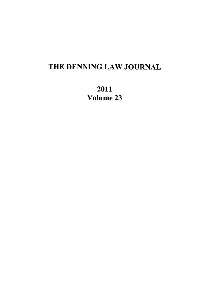 handle is hein.journals/denlj23 and id is 1 raw text is: THE DENNING LAW JOURNAL
2011
Volume 23


